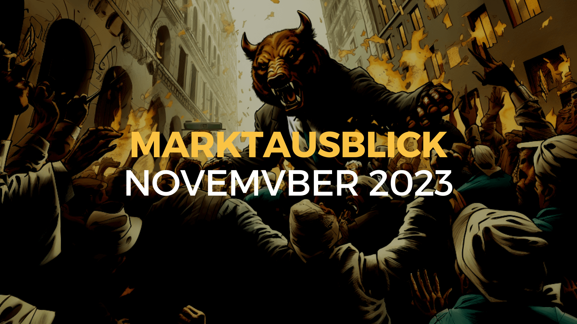 Marktausblick November 2023 - ALLES oder NICHTS.