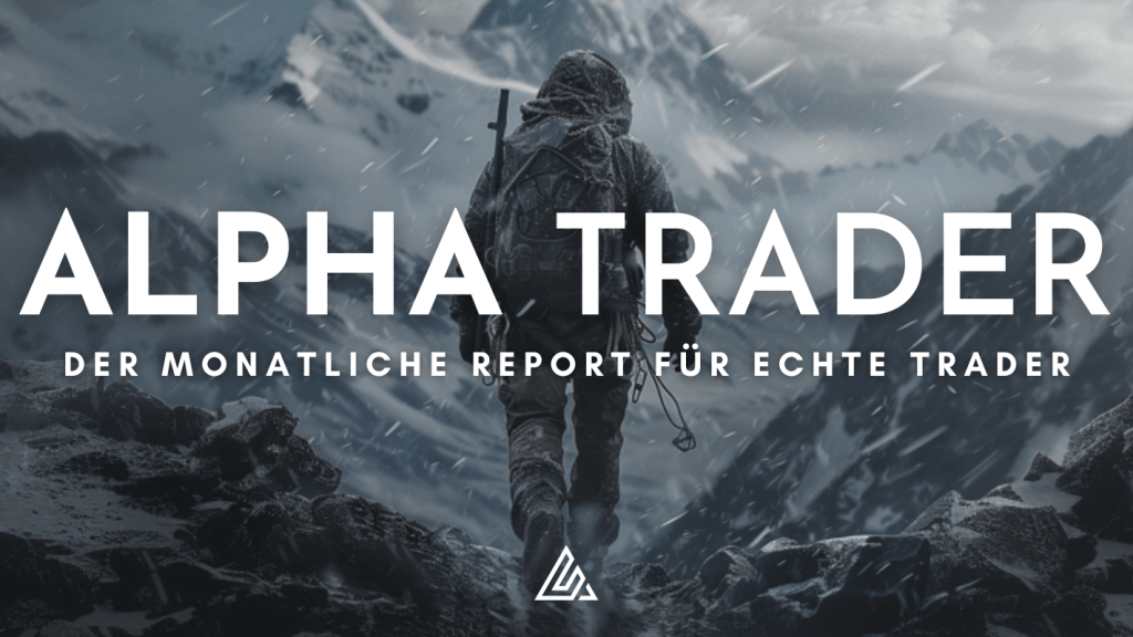 Alpha Trader - Der monatliche Report für echte Trader